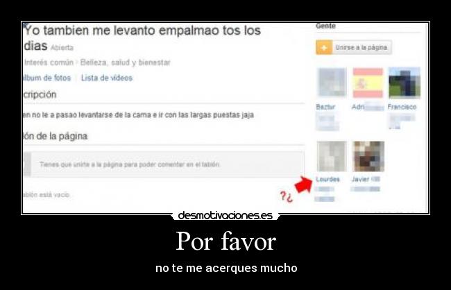 Por favor - no te me acerques mucho