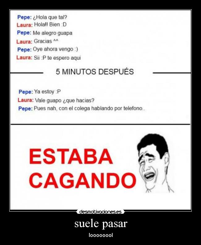 suele pasar -