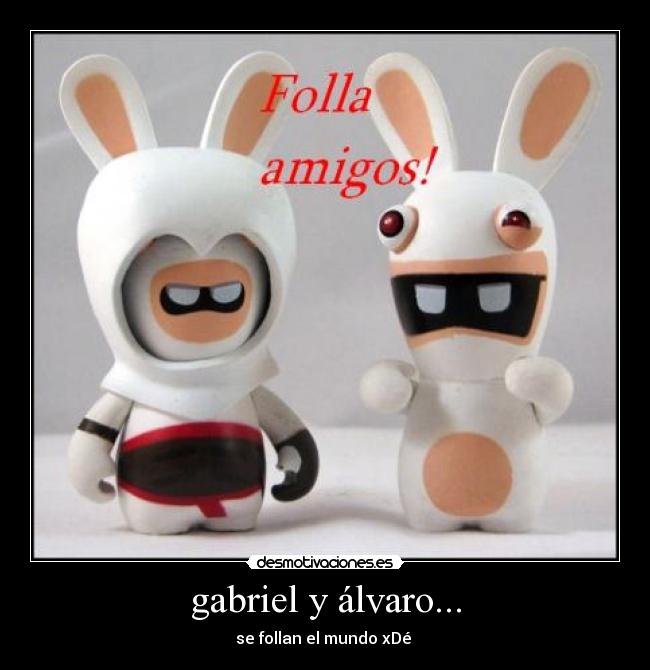 gabriel y álvaro... -