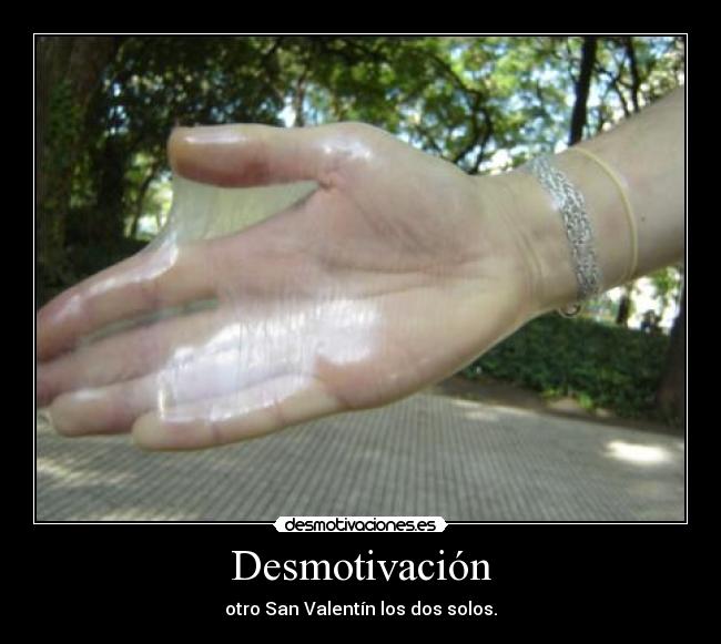 Desmotivación - otro San Valentín los dos solos.
