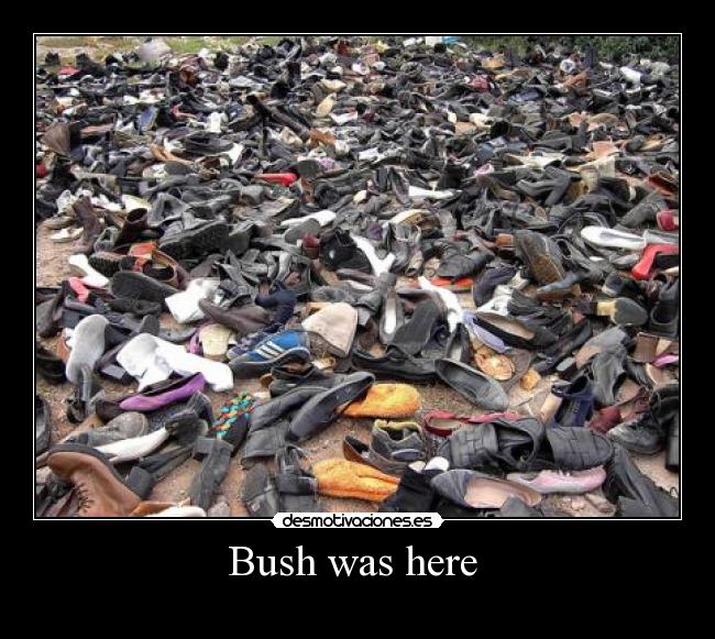 Bush was here -