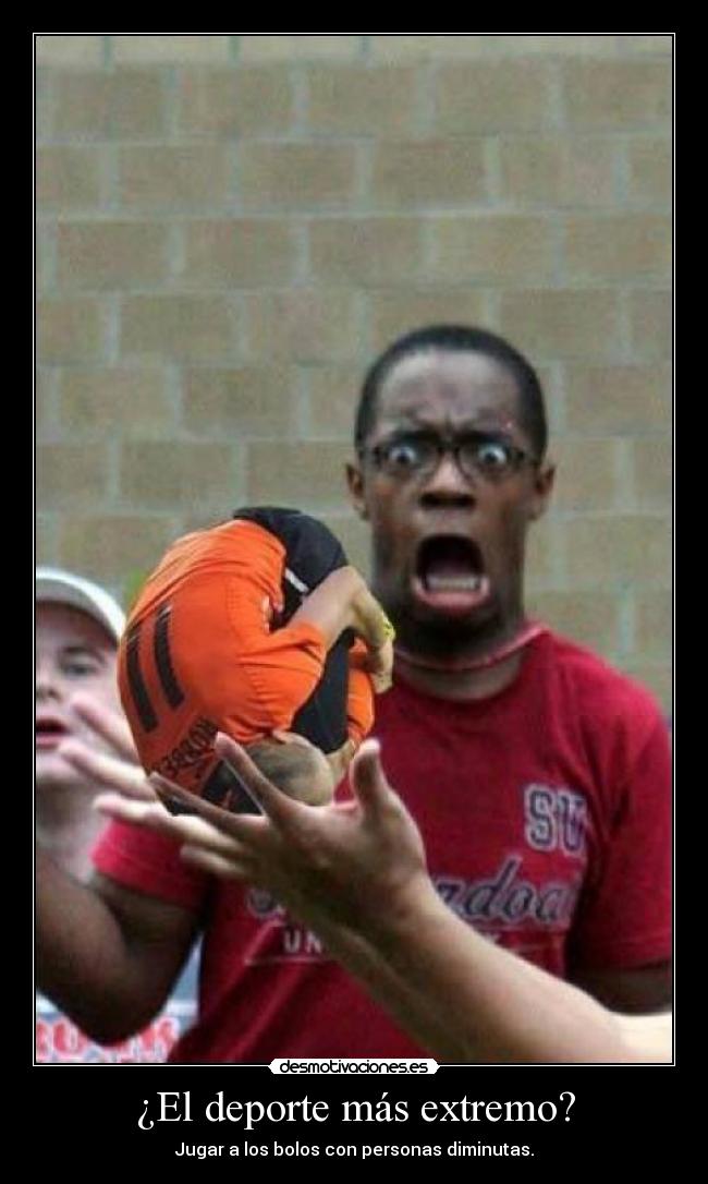 carteles bolos enano extremo emocion desmotivaciones