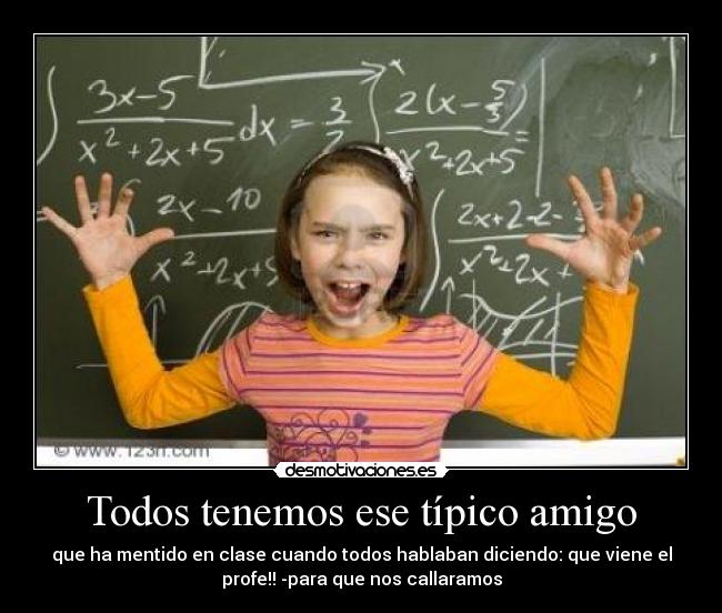 Todos tenemos ese típico amigo - 