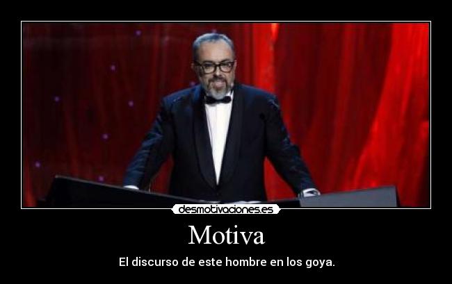 Motiva - El discurso de este hombre en los goya.