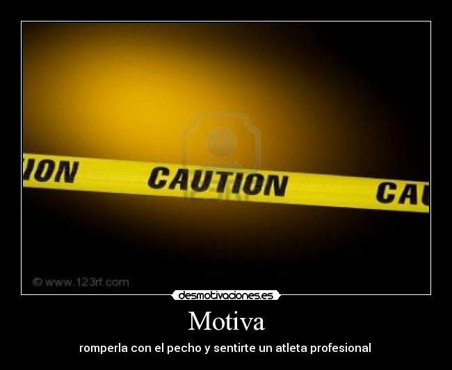 Motiva - romperla con el pecho y sentirte un atleta profesional 