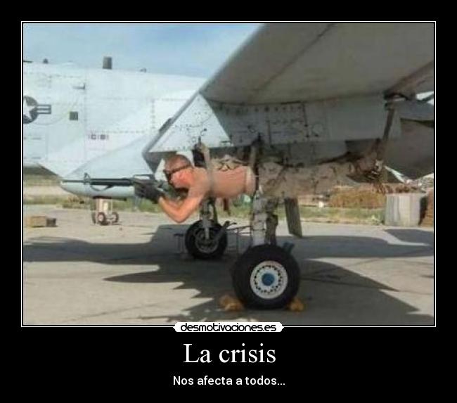 La crisis - Nos afecta a todos...