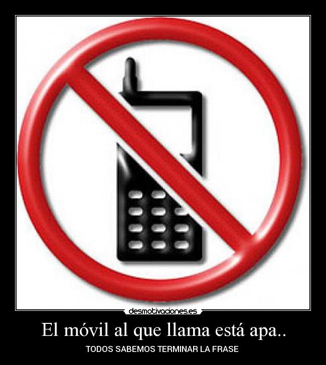 El móvil al que llama está apa.. -