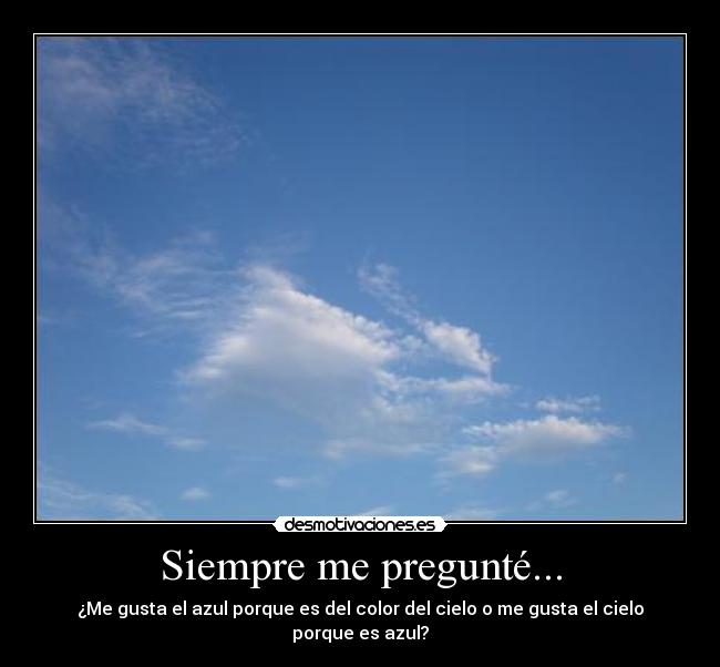 Siempre me pregunté... - 