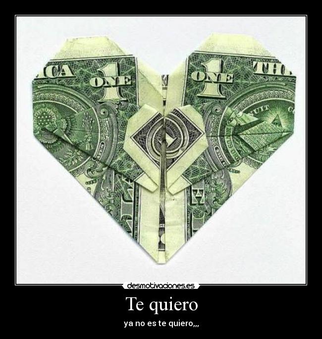 Te quiero - ya no es te quiero,,,