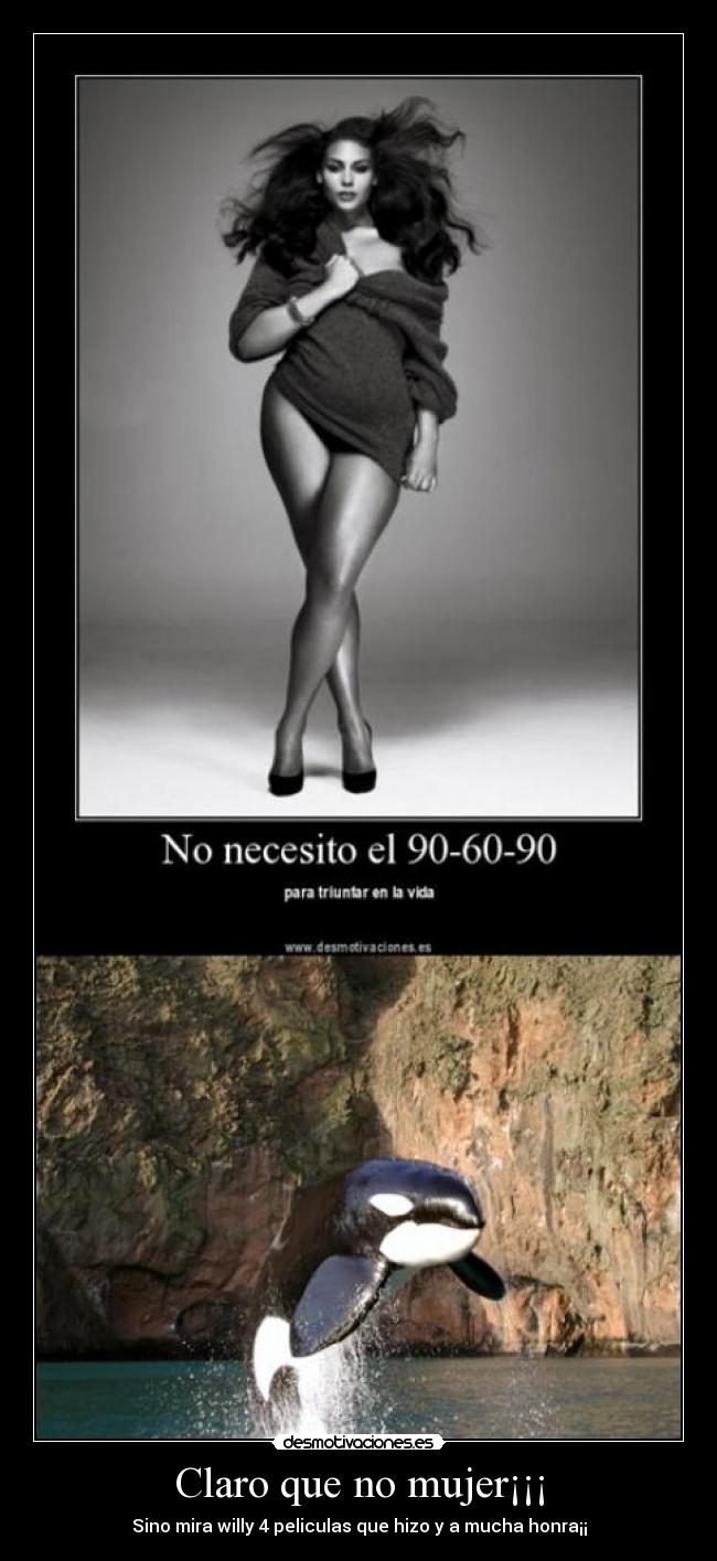 Claro que no mujer¡¡¡ -