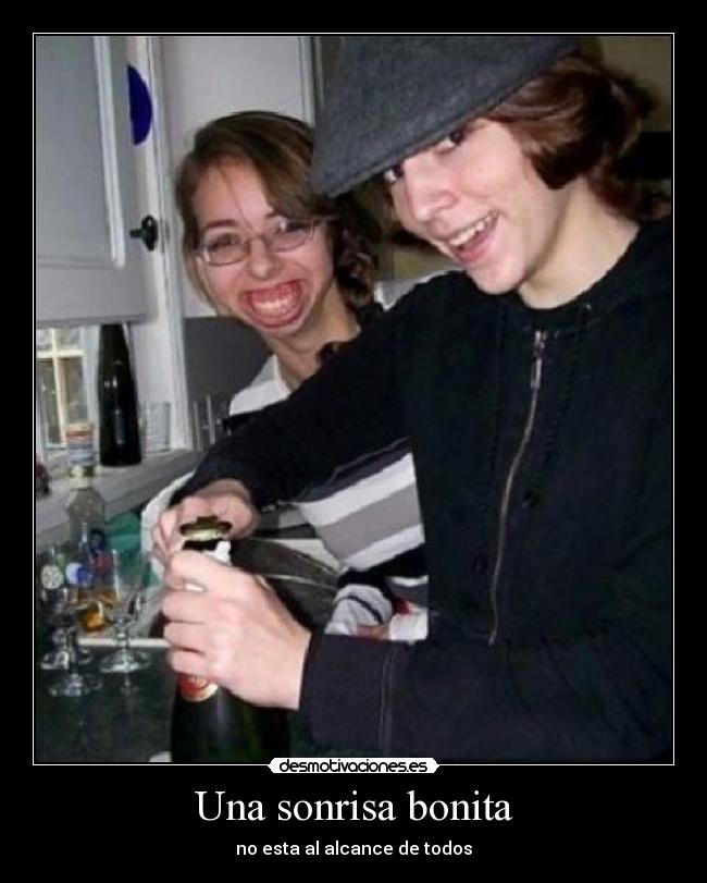 Una sonrisa bonita - no esta al alcance de todos