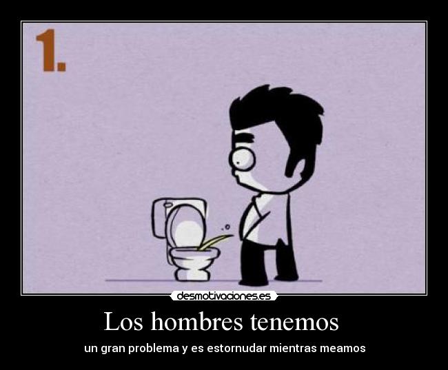 Los hombres tenemos  - 