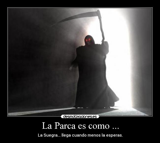 La Parca es como ... - 