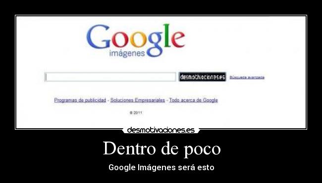 Dentro de poco - Google Imágenes será esto