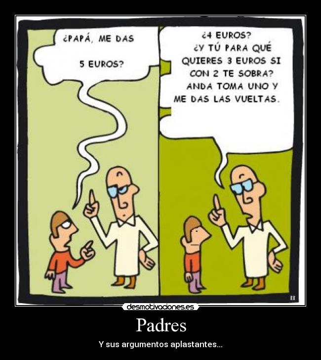 Padres - Y sus argumentos aplastantes...