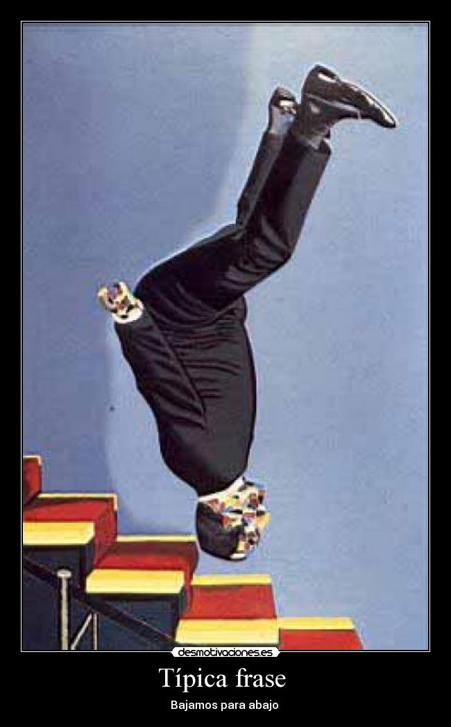 Típica frase  - Bajamos para abajo 
