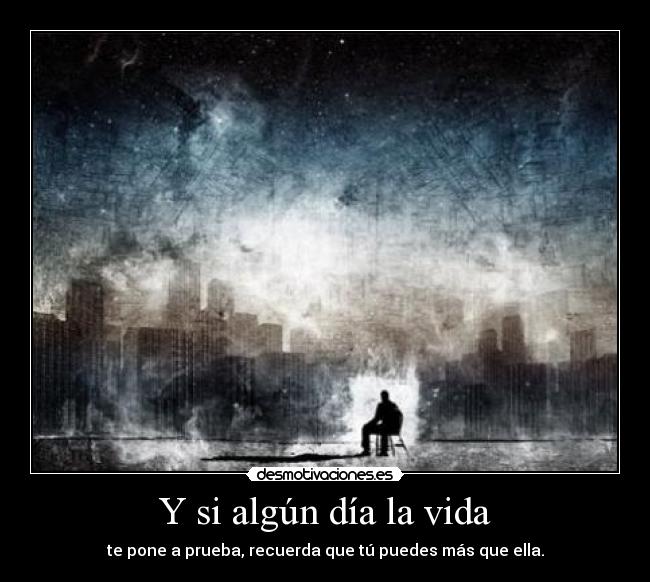 Y si algún día la vida - 