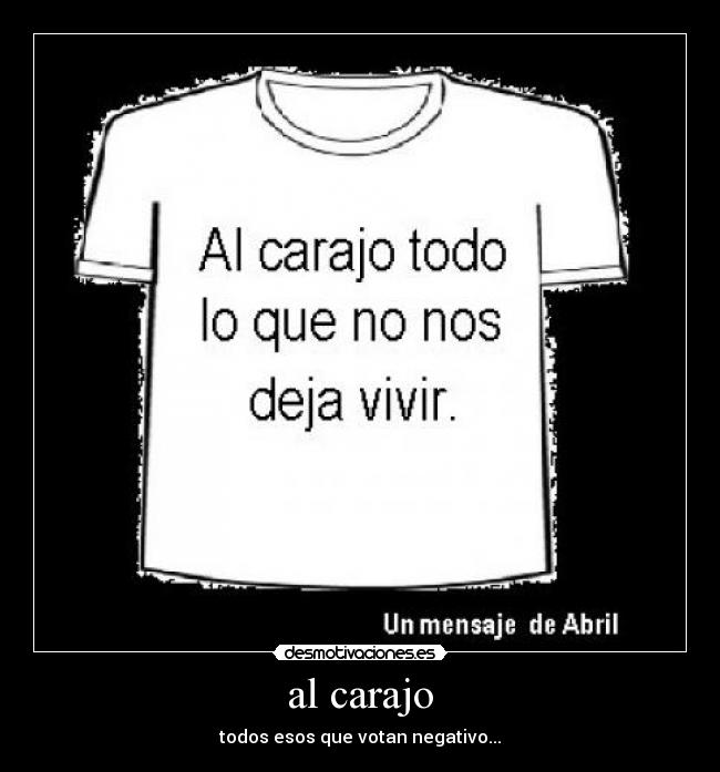 al carajo -