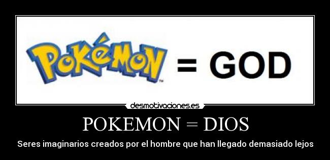 POKEMON = DIOS - 
