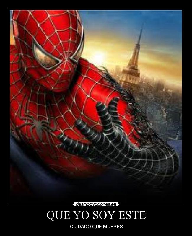 QUE YO SOY ESTE - CUIDADO QUE MUERES