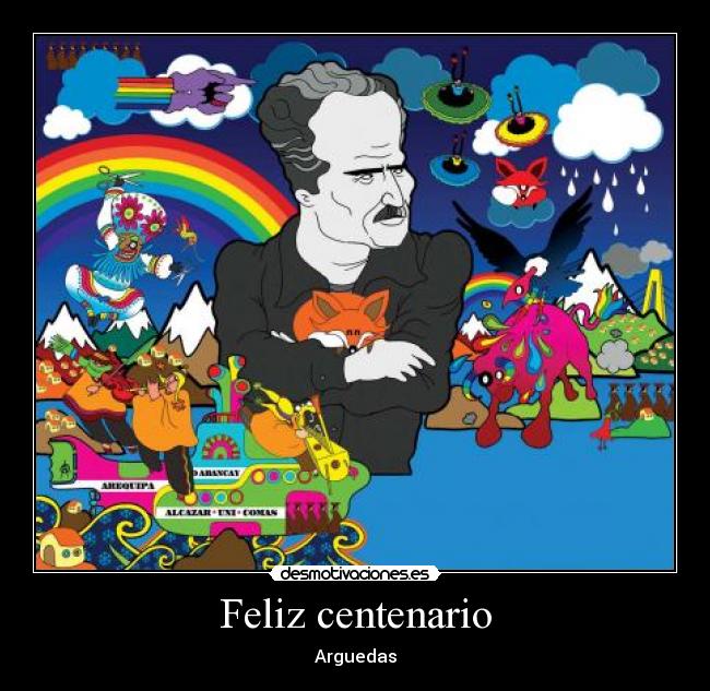Feliz centenario - Arguedas