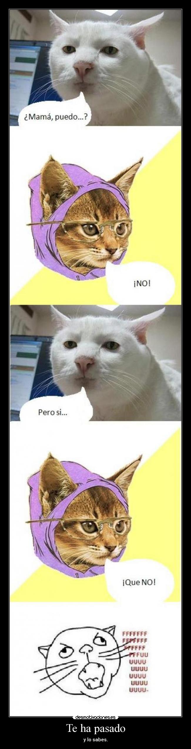 Te ha pasado - y lo sabes.