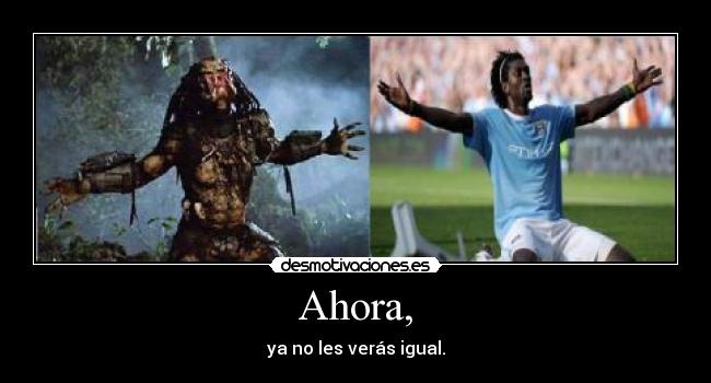 Ahora, - ya no les verás igual.