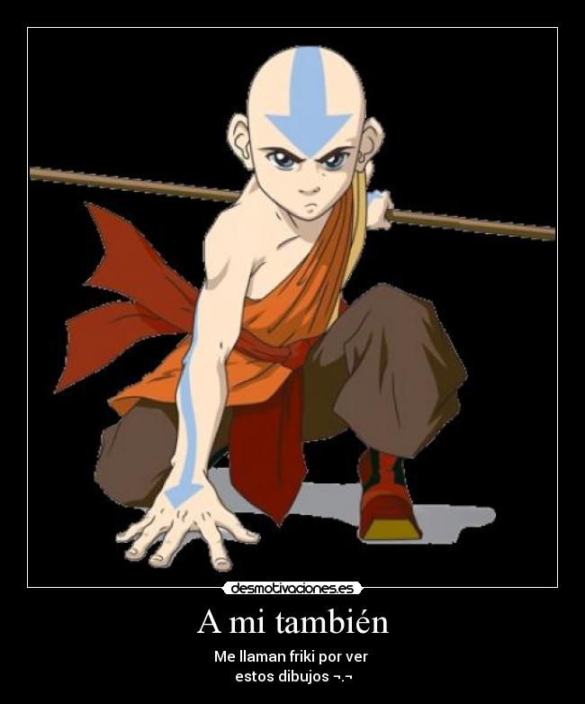 A mi también -