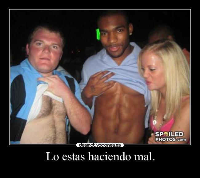 Lo estas haciendo mal. -