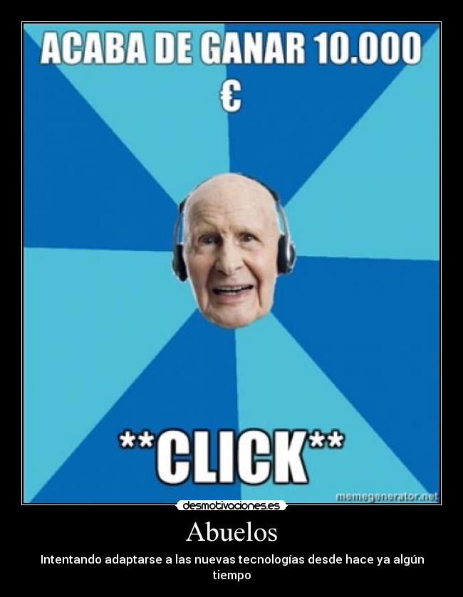Abuelos - Intentando adaptarse a las nuevas tecnologías desde hace ya algún tiempo