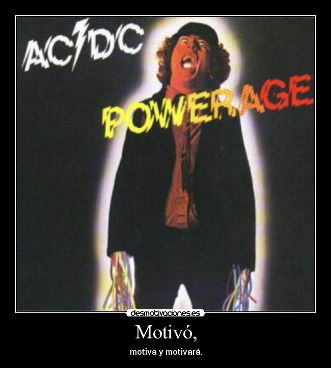 Motivó, - motiva y motivará.