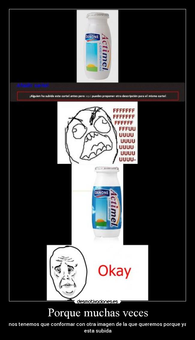 Porque muchas veces - nos tenemos que conformar con otra imagen de la que queremos porque ya
esta subida