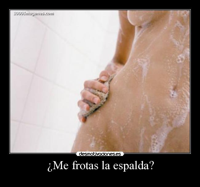 ¿Me frotas la espalda? - 