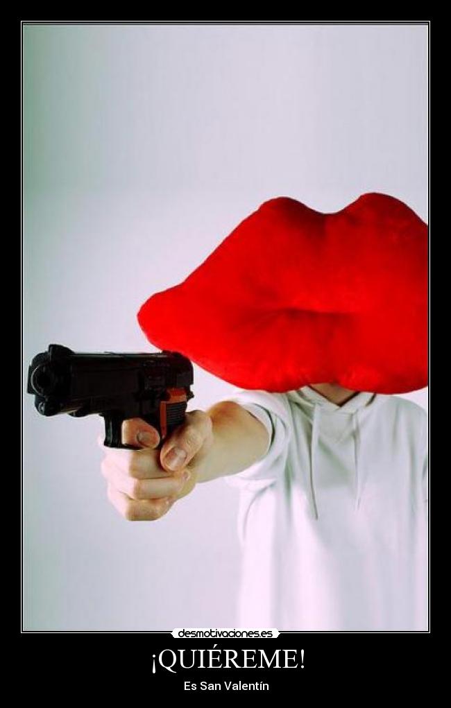 carteles quiereme san valentin desmotivaciones