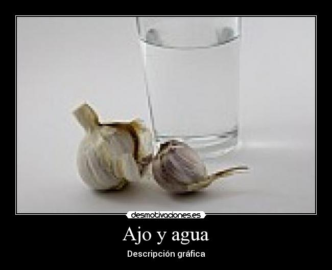 Ajo y agua - 