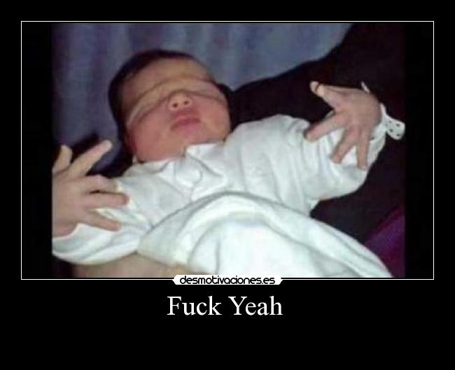 Fuck Yeah  - 