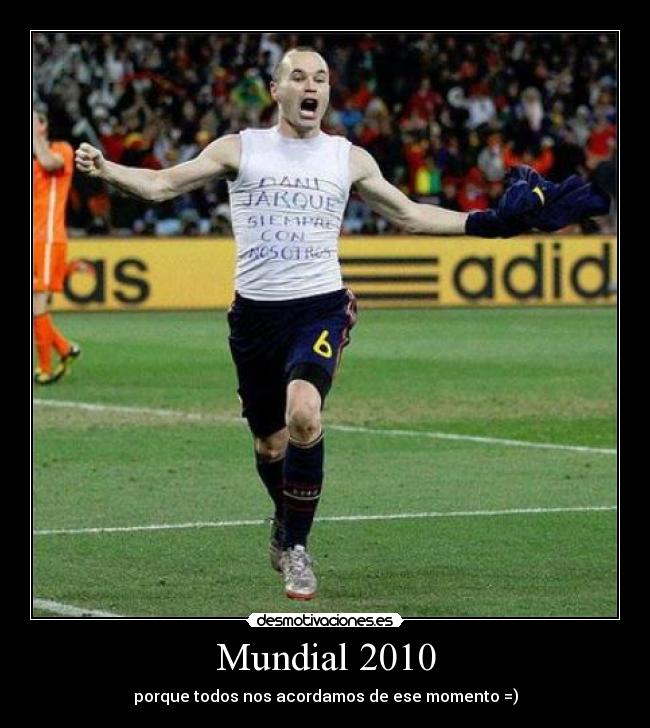 Mundial 2010 - porque todos nos acordamos de ese momento =)