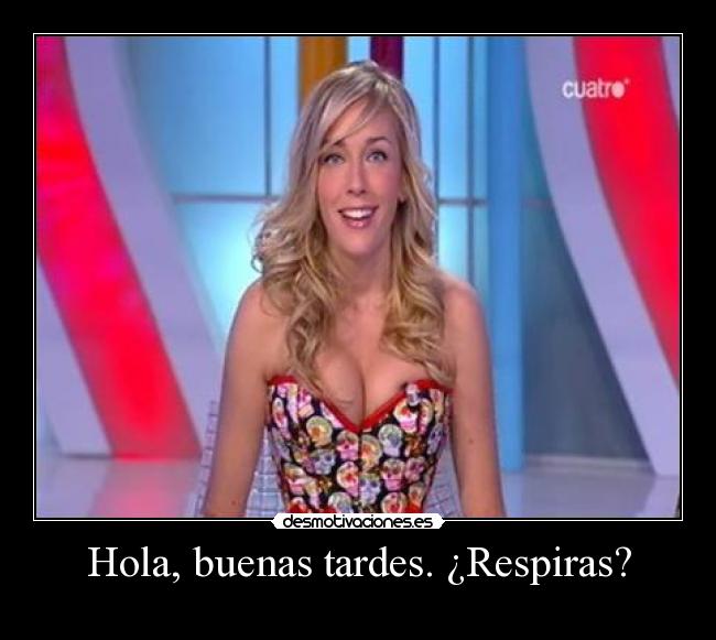 Hola, buenas tardes. ¿Respiras? - 