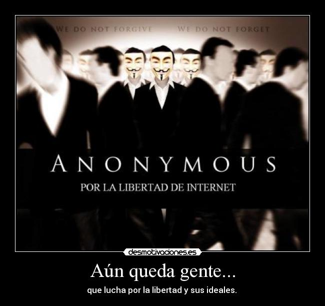 Aún queda gente... - que lucha por la libertad y sus ideales. 