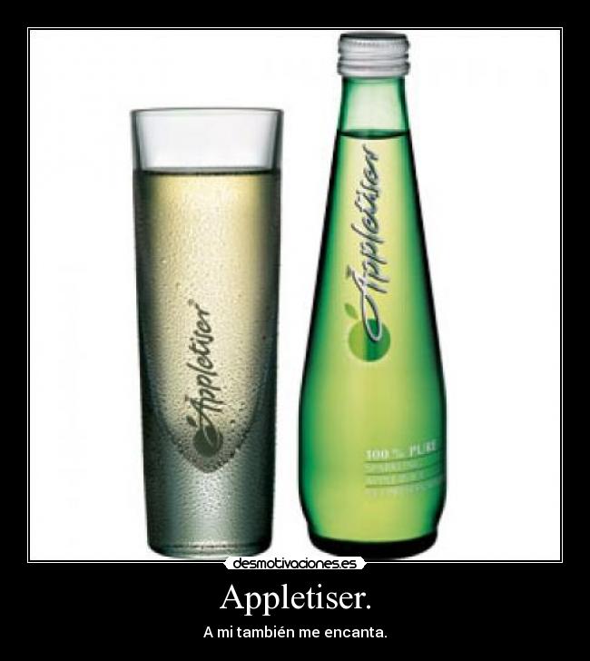 Appletiser. - A mi también me encanta.