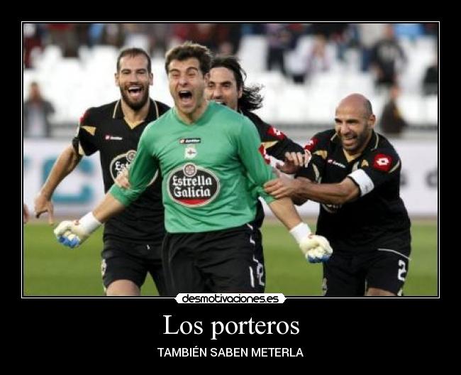 Los porteros - TAMBIÉN SABEN METERLA