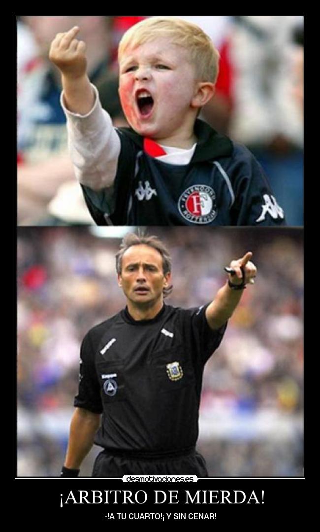 ¡ARBITRO DE MIERDA! - 