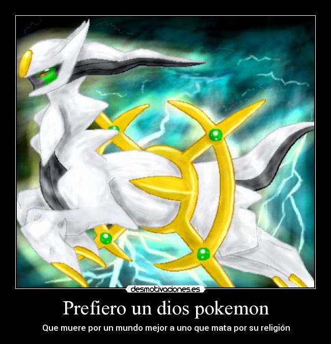 Prefiero un dios pokemon - Que muere por un mundo mejor a uno que mata por su religión