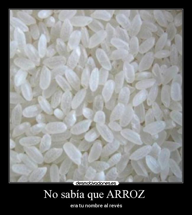 No sabía que ARROZ -