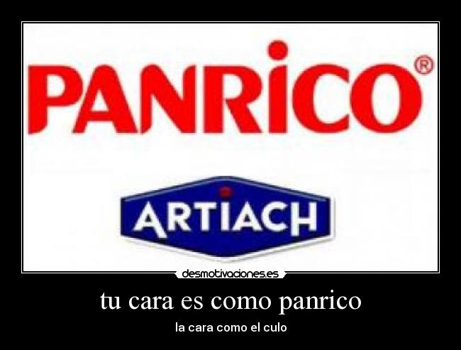 tu cara es como panrico - la cara como el culo
