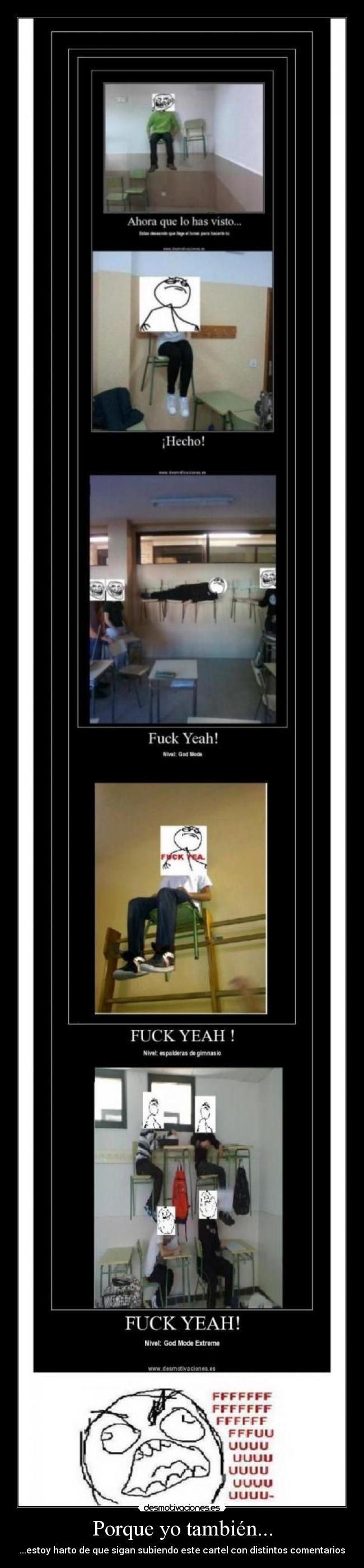 Porque yo también... - ...estoy harto de que sigan subiendo este cartel con distintos comentarios