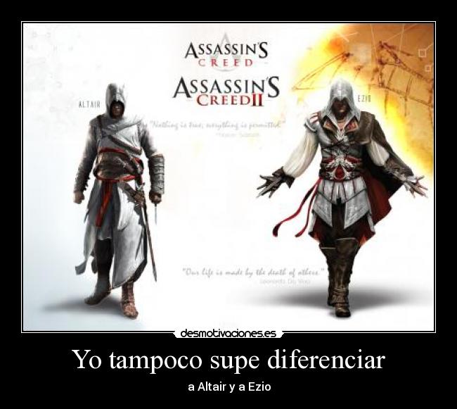Yo tampoco supe diferenciar - a Altair y a Ezio