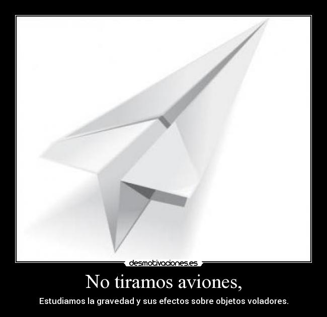 No tiramos aviones, - 