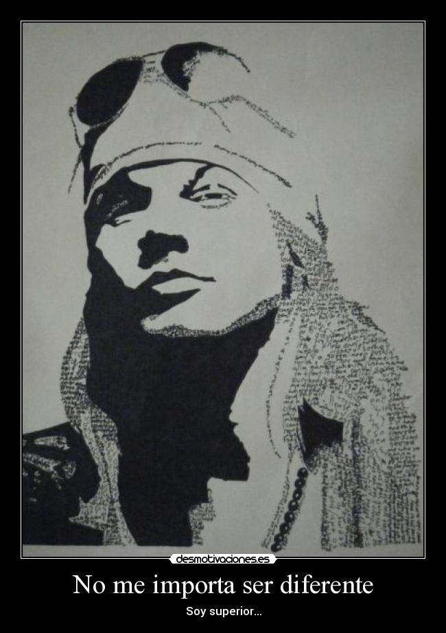 No me importa ser diferente - Soy superior...