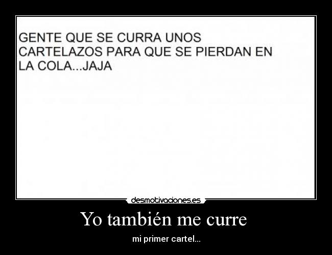 Yo también me curre - mi primer cartel...